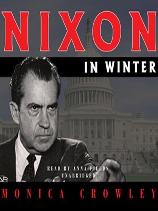 Title details for Nixon in Winter by Monica Crowley - Available
